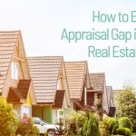 Appraisal gap, when market value exceeds appraisalaied price